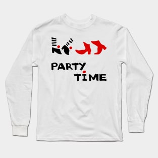 Dancing Feet. Party Time. Long Sleeve T-Shirt